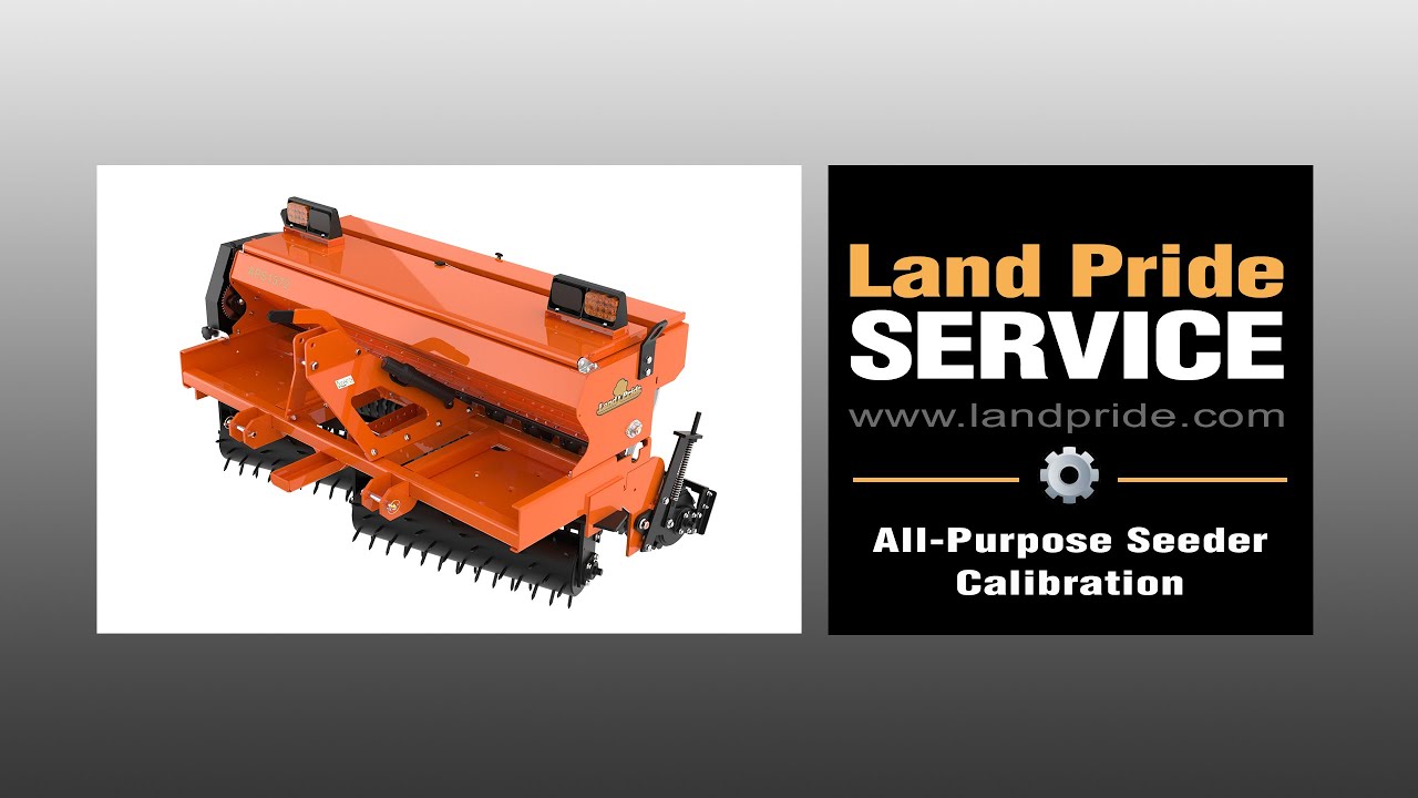 All-Purpose Seeder Calibration | Land Pride Service