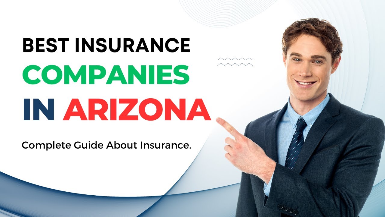 Best Insurance Companies in Arizona. Arizona Insurance Information.