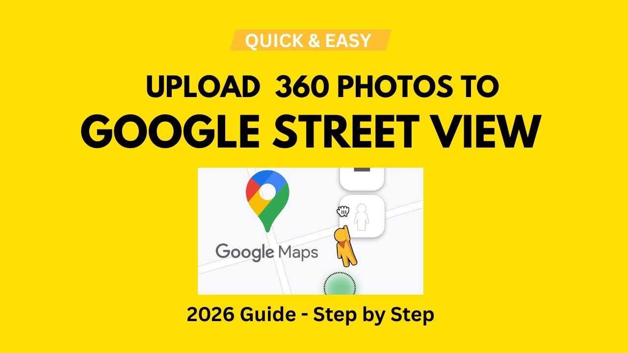 Upload 360&deg; Photos to Google Street View - 2025 Guide