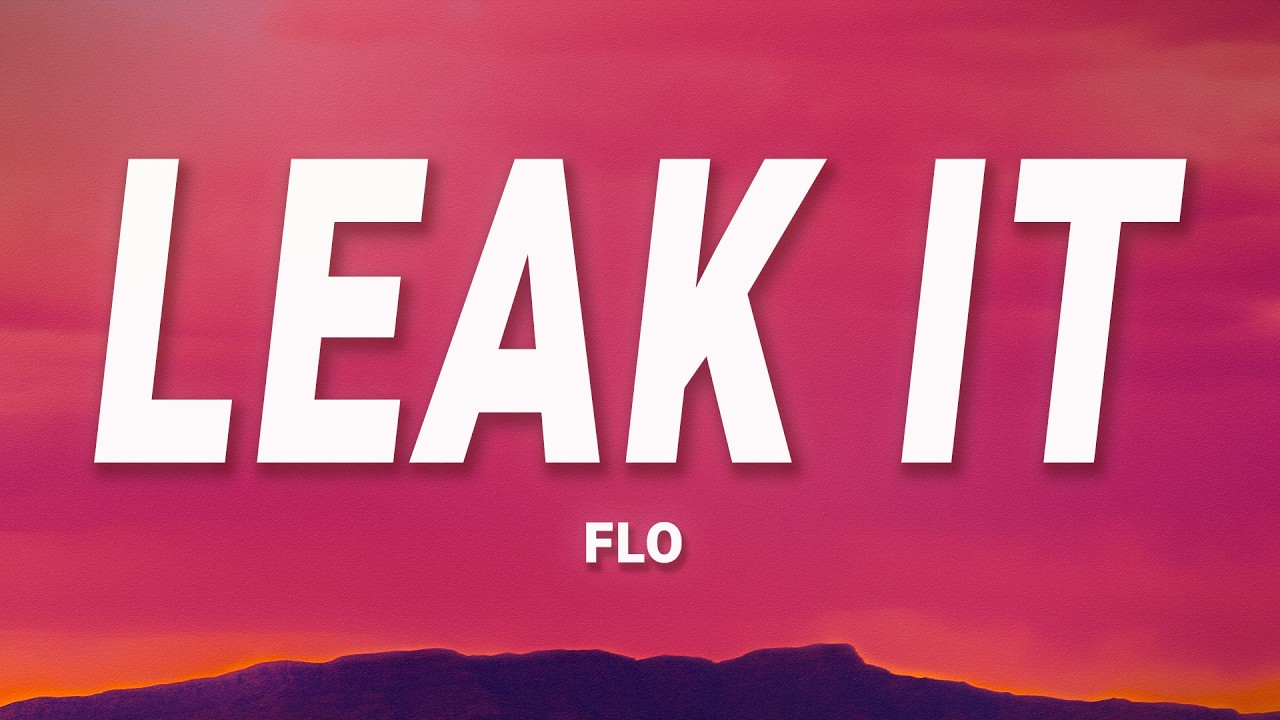 FLO - Leak It (Lyrics)