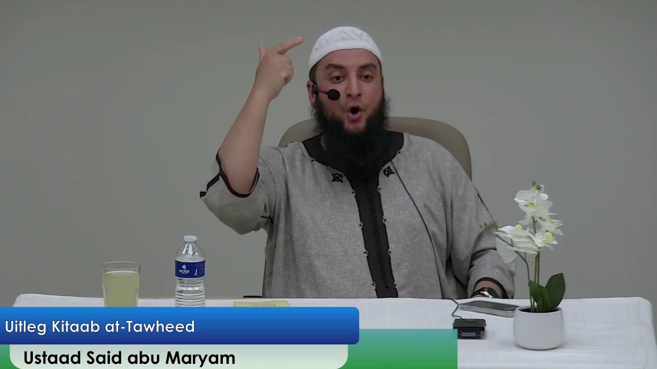 LESSENREEKS KITAAB AT-TAWHEED, USTAAD SAID ABU MARYAM Les 1