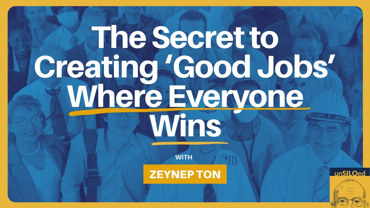 620. The Secret to Creating ‘Good Jobs’ Where Everyone Wins with Zeynep Ton
