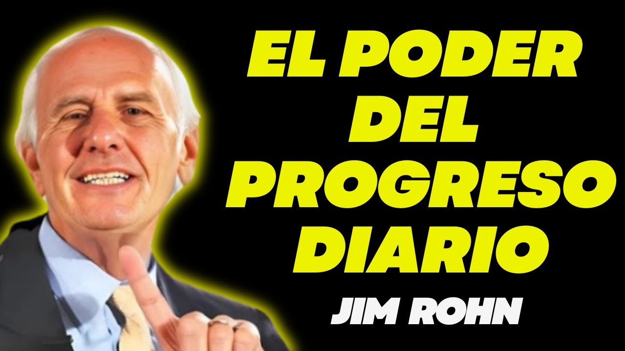 El PODER del PROGRESO DIARIO - Jim Rohn Discurso Motivacional