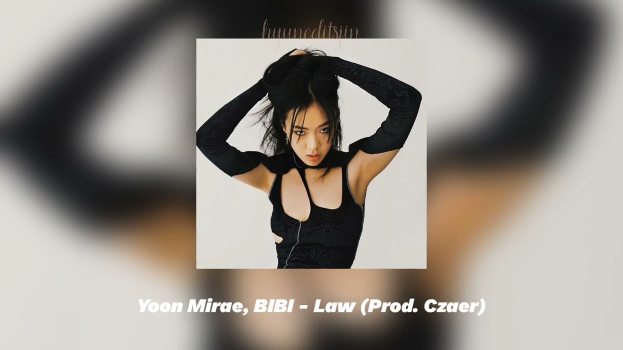 yoon mirae, bibi - law (prod. czaer) [sped up]