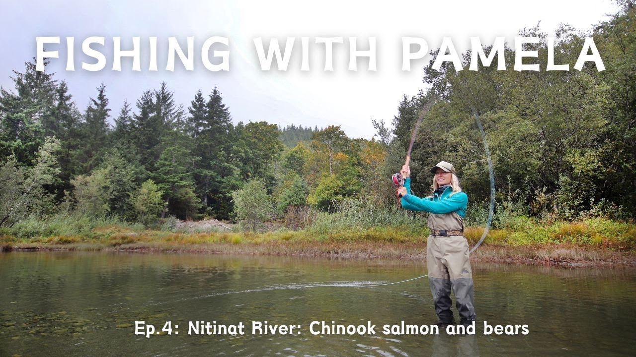 Fishing with Pamela Ep. 4: Bears and chinook salmon in B.C.'s Nitinat River