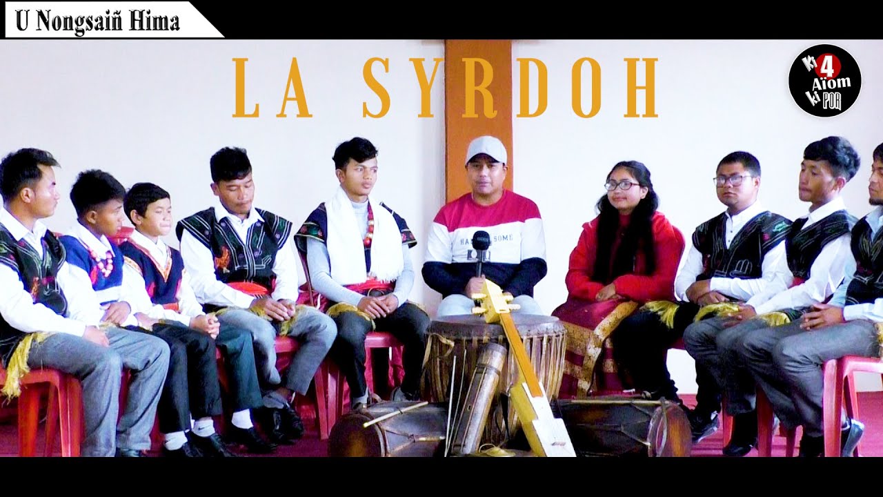 BAN LONG U NONGÏALAM KA DEI KA KAM KABA EH TAM: LA SYRDOH