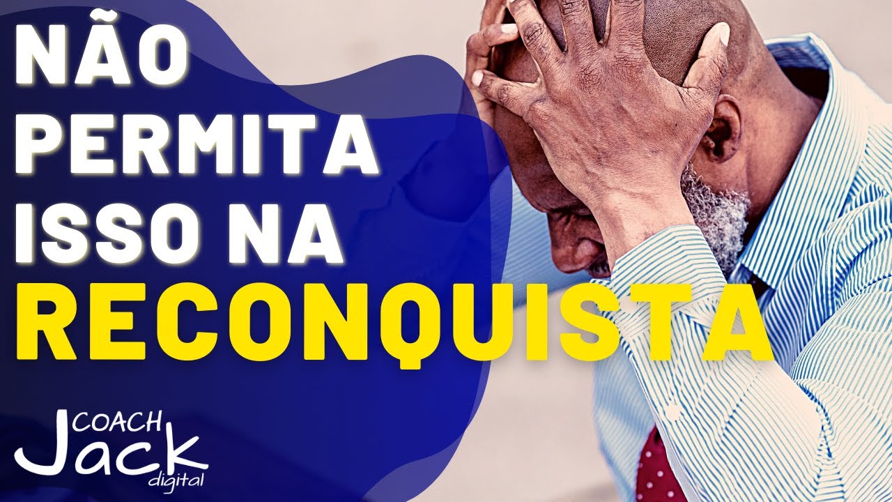 Jamais entre na frequ&ecirc;ncia da sua Ex ou vai perder a Reconquista pra sempre