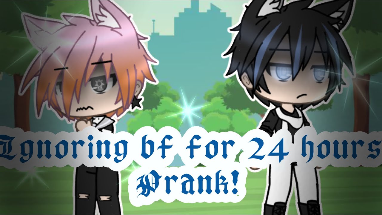 { ignoring my bf for 24 hours} ( prank ) from date me! Gay