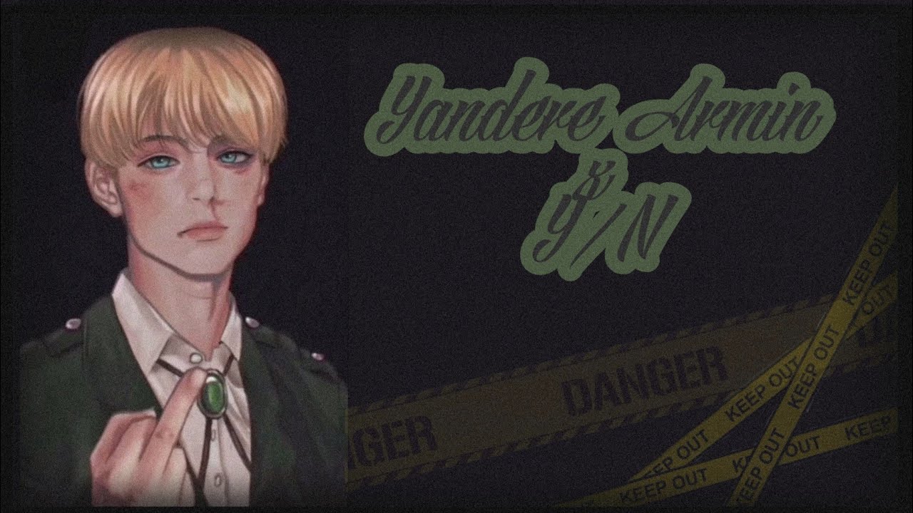 Yandere Armin x Y/N | AOT Oneshot
