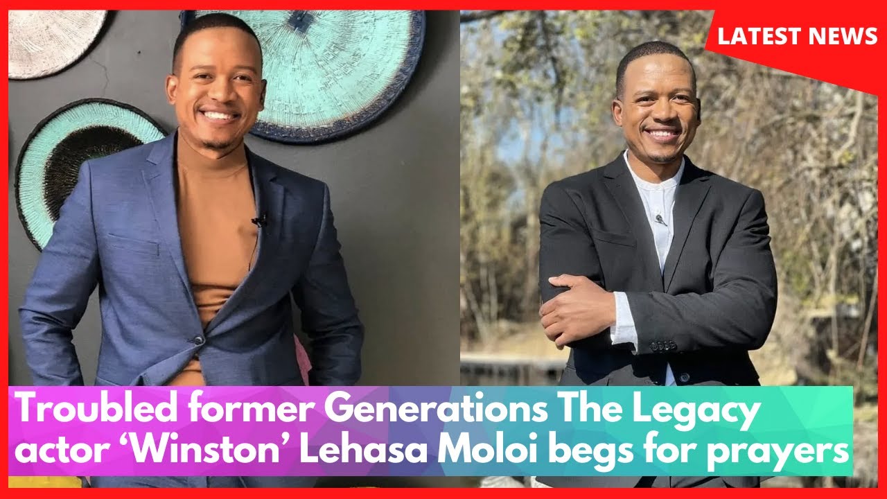 Troubled former Generations The Legacy actor &lsquo;Winston&rsquo; Lehasa Moloi begs for prayers