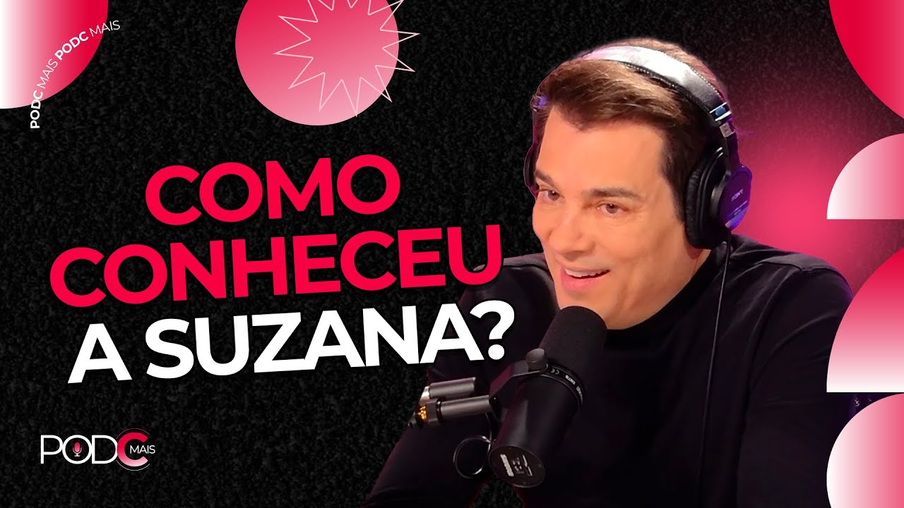 COMO CONHECEU A SUZANA? | CELSO PORTIOLLI - PODCMAIS