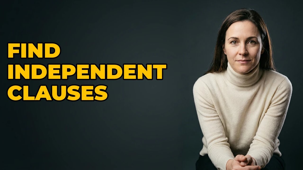 How Do You Identify Two Independent Clauses?