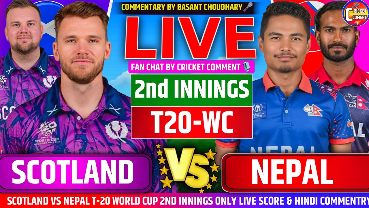 🔴NEPAL VS SCOTLAND 2nd INNINGS T20 WORLD CUP 2026 ONLY  LIVE SCORE  & FAN HINDI COMMENTARY