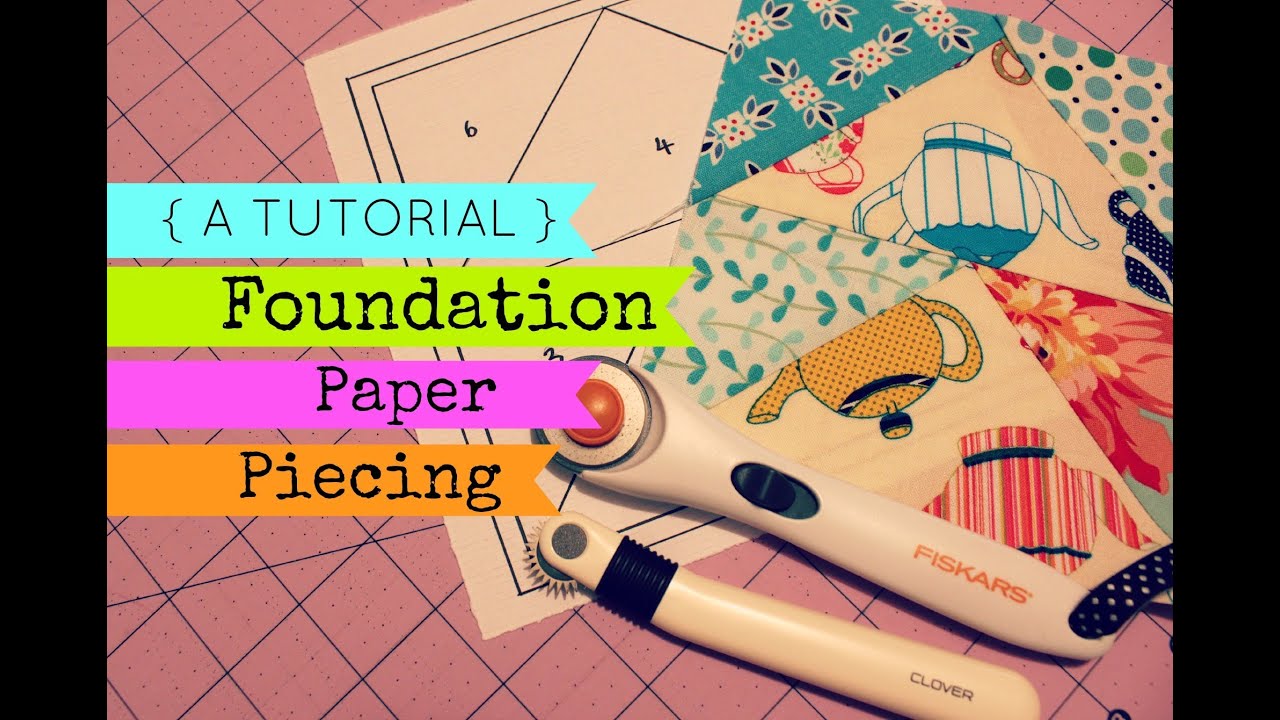 TUTORIAL: Foundation Paper Piecing | 3and3quarters