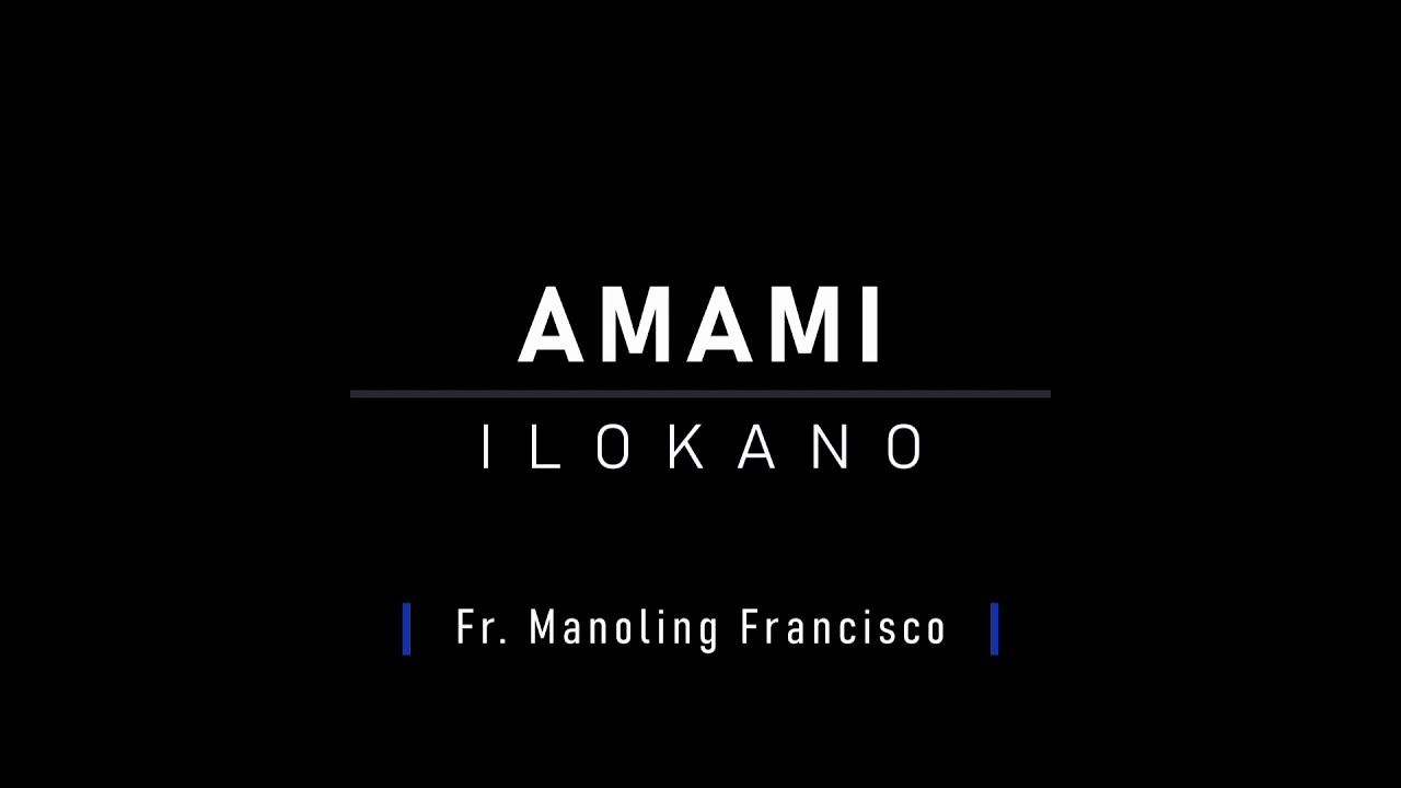 Amami (Manoling) | Ilocano Church Song | Mankanta Tako