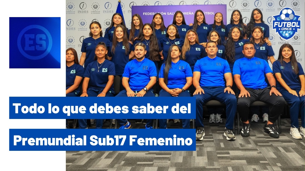 TODO LO QUE TIENES QUE SABER DEL PREMUNDIAL SUB17 FEMENINO DE LA CONCACAF