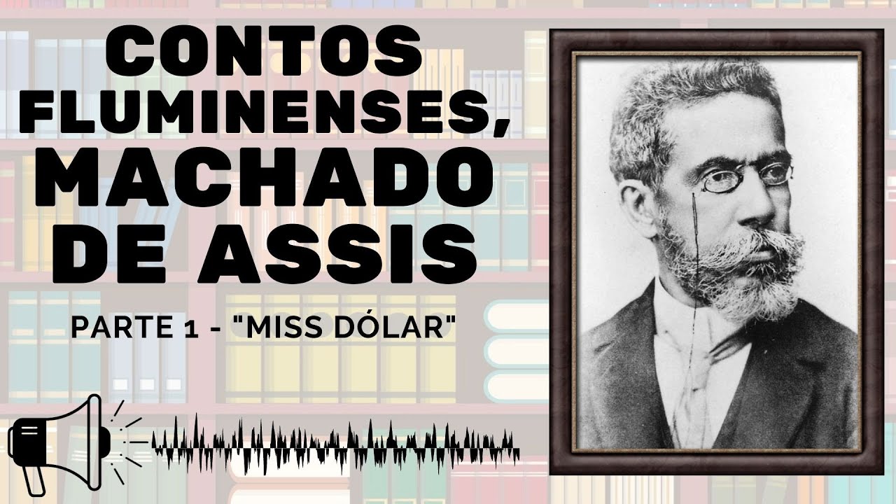 Contos Fluminenses, de Machado de Assis [ Audiobook ] - Parte #1 (Miss D&oacute;lar)