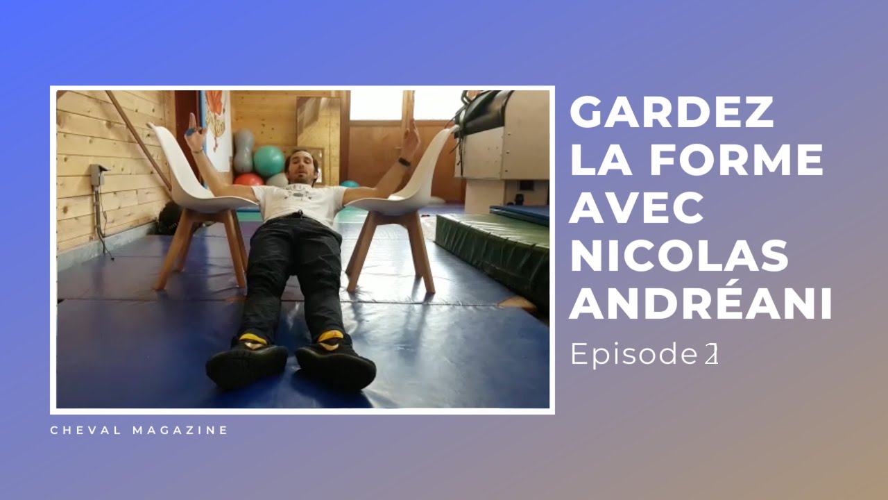 [GARDEZ LA FORME AVEC NICOLAS ANDREANI] Episode 2