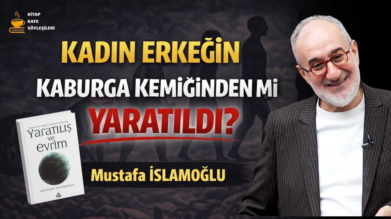 Kadın Erkeğin Kaburga Kemiğinden mi Yaratıldı? | Mustafa İSLAMOĞLU (Kitap Söyleşileri)