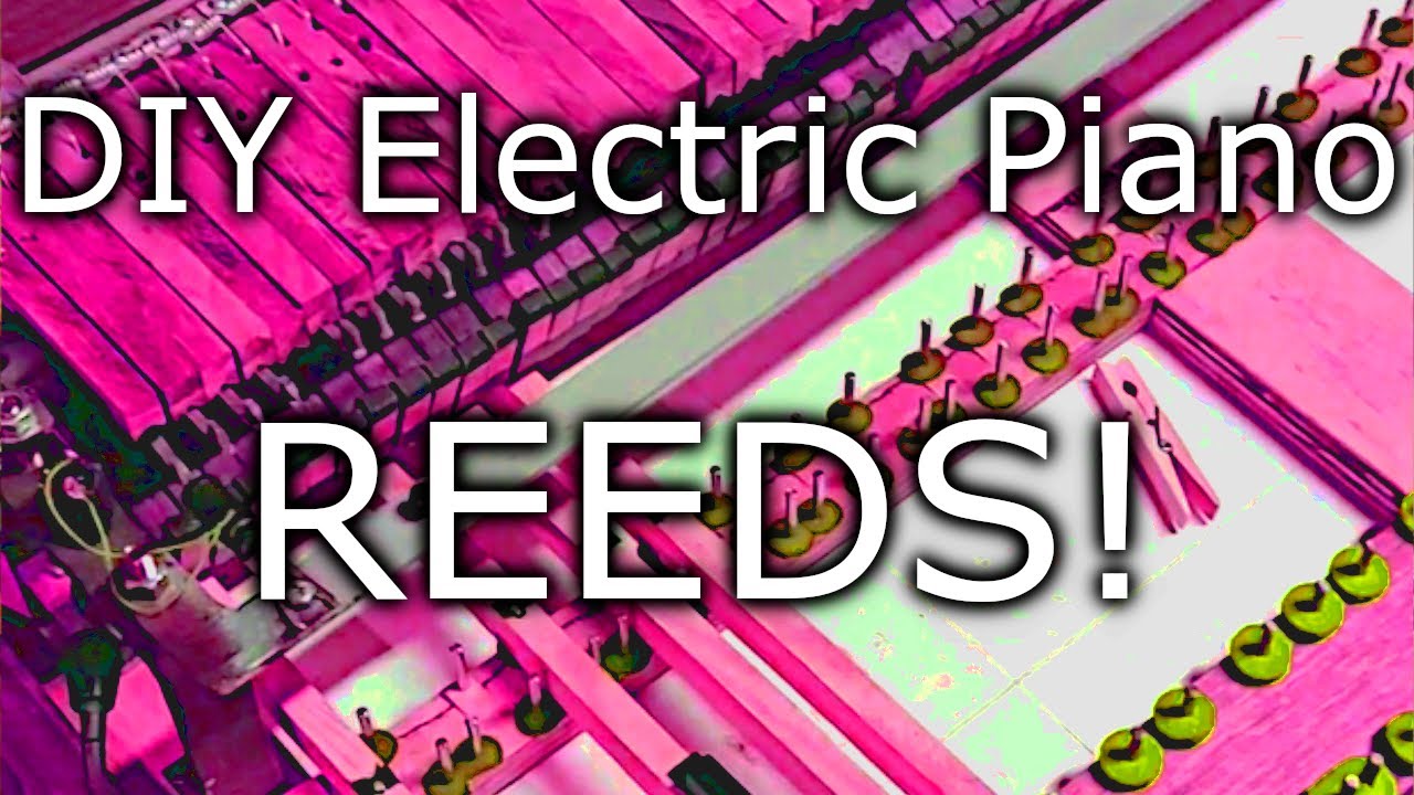 Using reeds! DIY Electric Piano - Episode 17