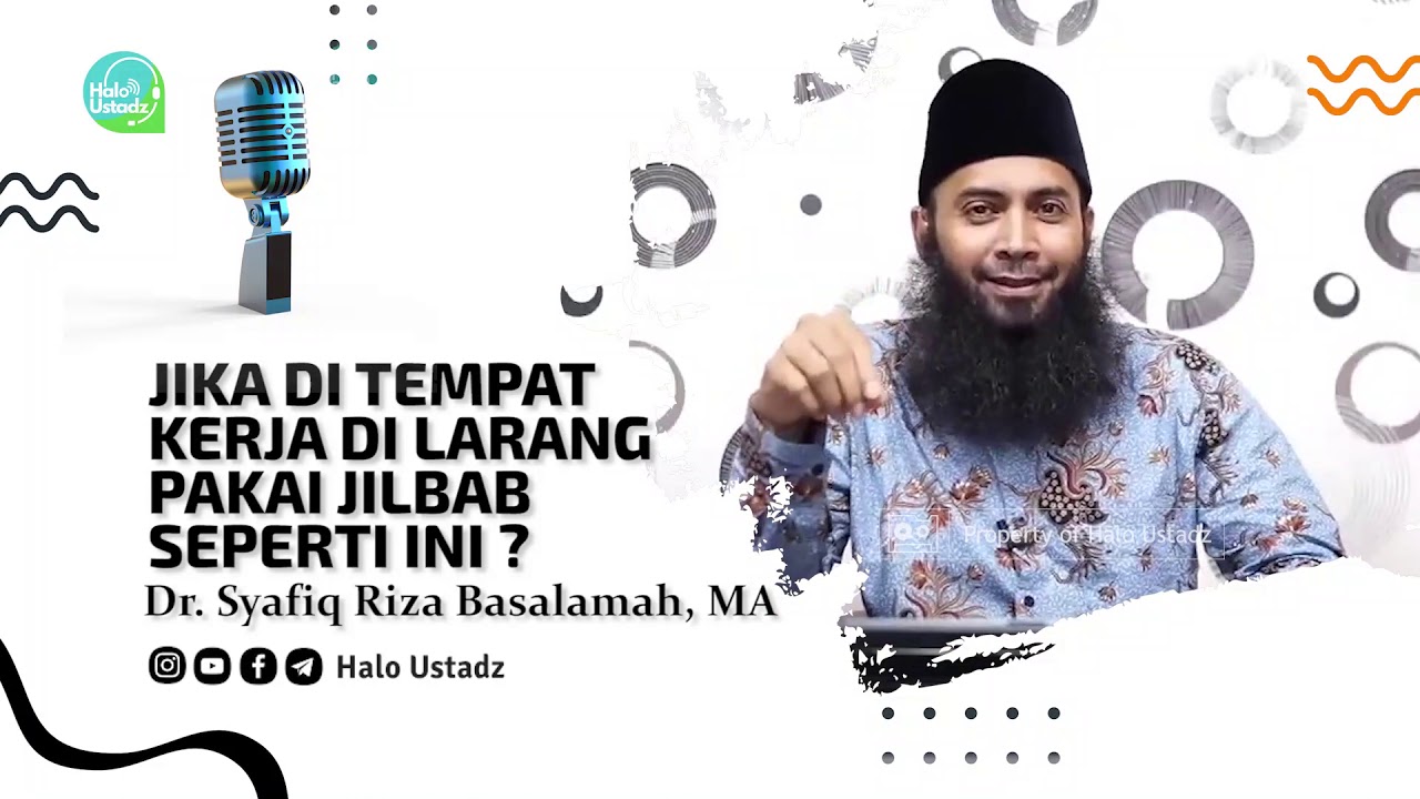 Jika ditempat Kerja dilarang Pakai Jilbab Seperti Ini ? : Dr. Syafiq Riza Basalamah, MA