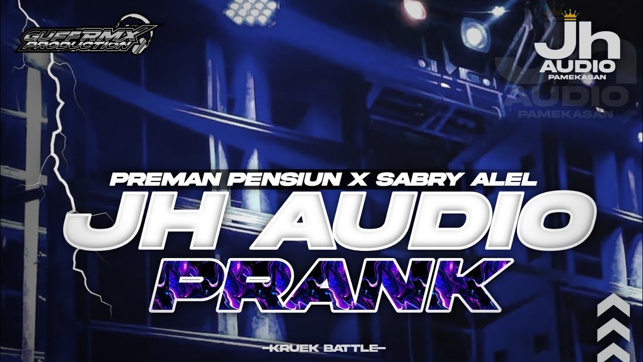 JINGGLE JH AUDIO PAMEKASAN|| PRANK SABRY ALEL X PREMAN PENSIUN - GUFF RMX PRDCTN ‼️