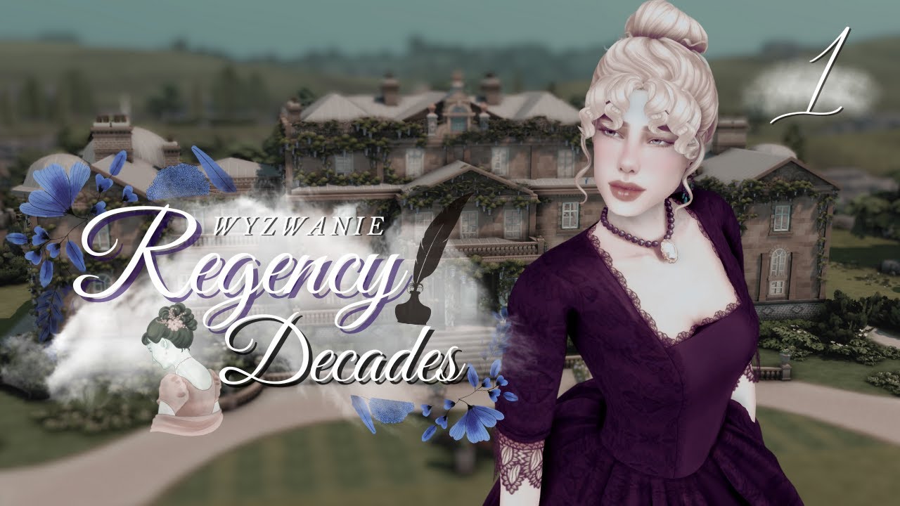 Odc.1 REGENCY DECADES CHALLENGE - The Sims 4 - Wyzwanie Dziesięcioleci - Regencja