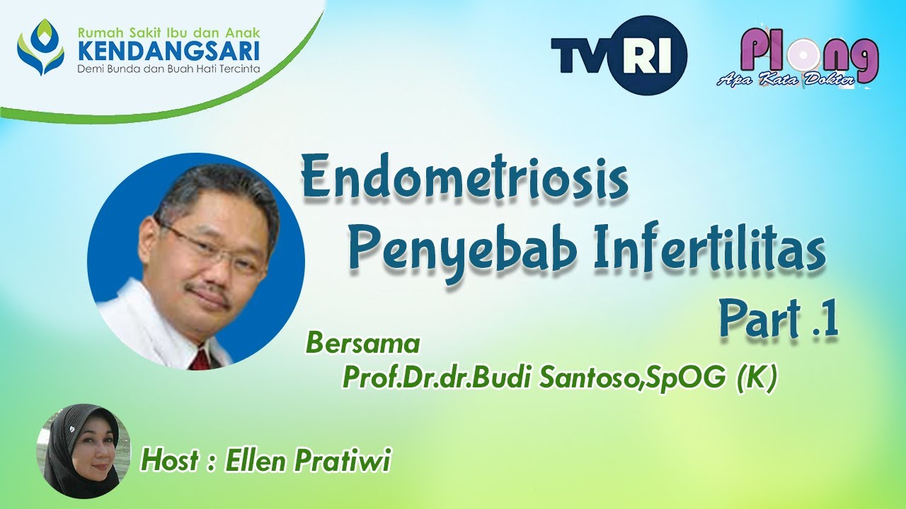 Prof.Dr.dr.Budi Santoso,SpOG (K) | Endometriosis Penyebab Infertilitas  | RSIA KENDANGSARI PART 1