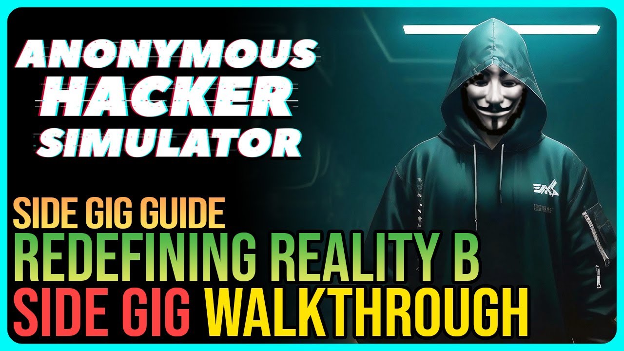 Redefining Reality B – Anonymous Hacker Simulator
