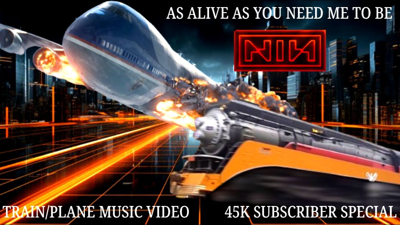As Alive As You Me To Be - NIN | Train/ Plane Music Video (45K Subscriber Special)