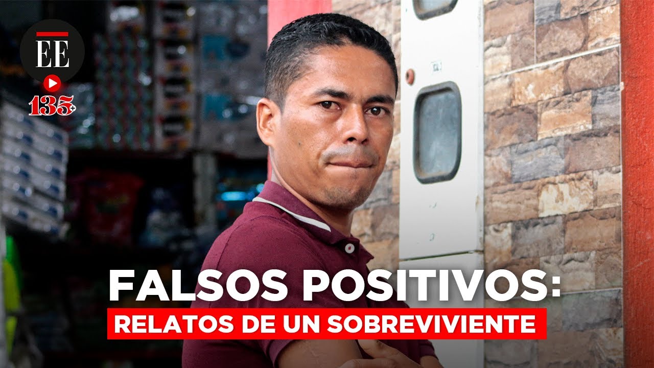 Falsos positivos: la historia del sobreviviente que fingió su muerte | El Espectador