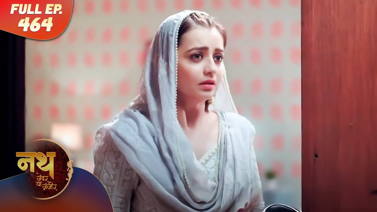 Nath Zewar Ya Zanjeer | Full Episode 464 | Dangal Tv