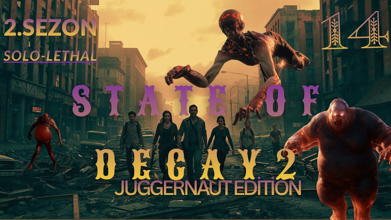 STATE OF DECAY 2 : JUGGERNAUT EDİTİON / VEBA KALPLERİNİ YOK EDİYORUZ | TR YAMA  - LETHAL - BÖLÜM 14