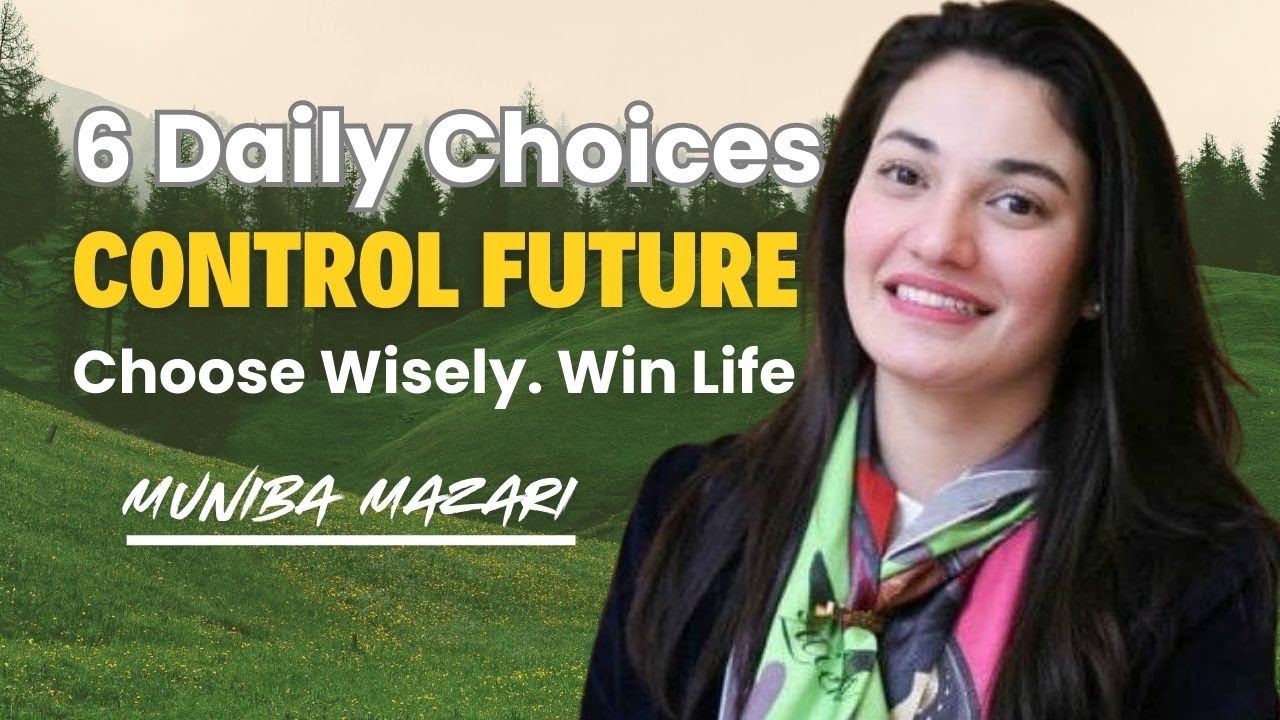 6 Daily Choices That Control Your Future | Discipline, Focus & Life Motivation | Muniba Mazari