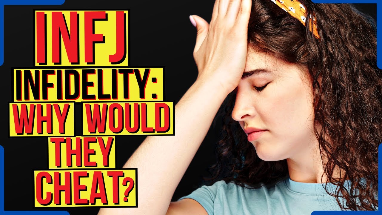 The Real Reasons The ‘Faithful’ INFJ Would Cheat (INFJ Infidelity)