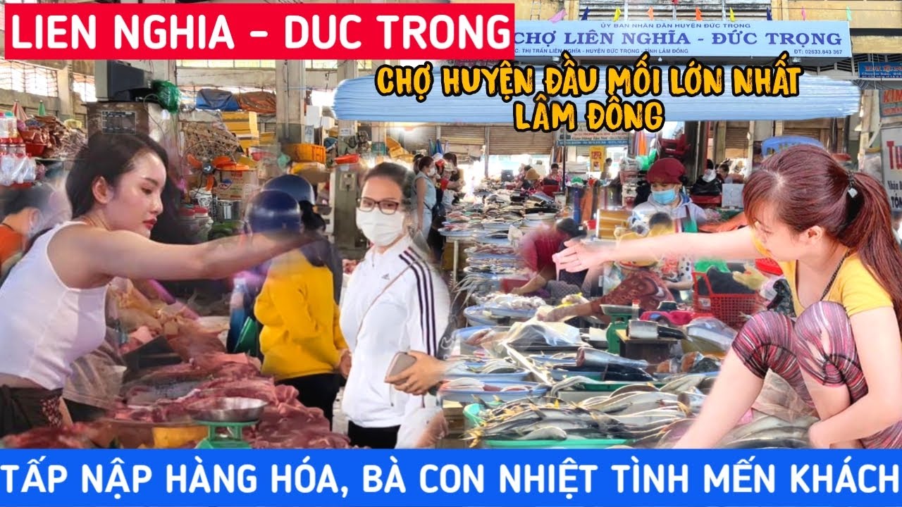 CHỢ LIÊN NGHĨA - ĐỨC TRỌNG | CHỢ HUYỆN ĐẦU MỐI LỚN NHẤT LÂM ĐỒNG, Bà Con NHIỆT TÌNH MẾN KHÁCH | KPVL