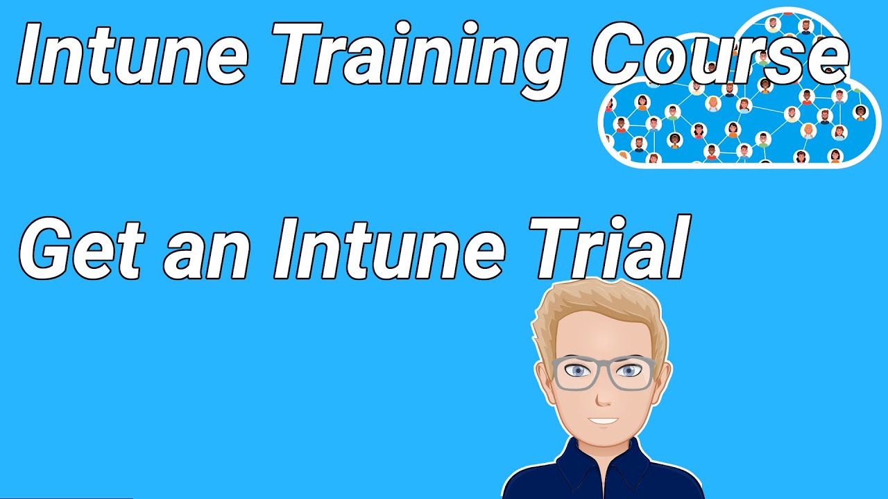 Intune Training Course - Ep.2 Get an Intune Trial