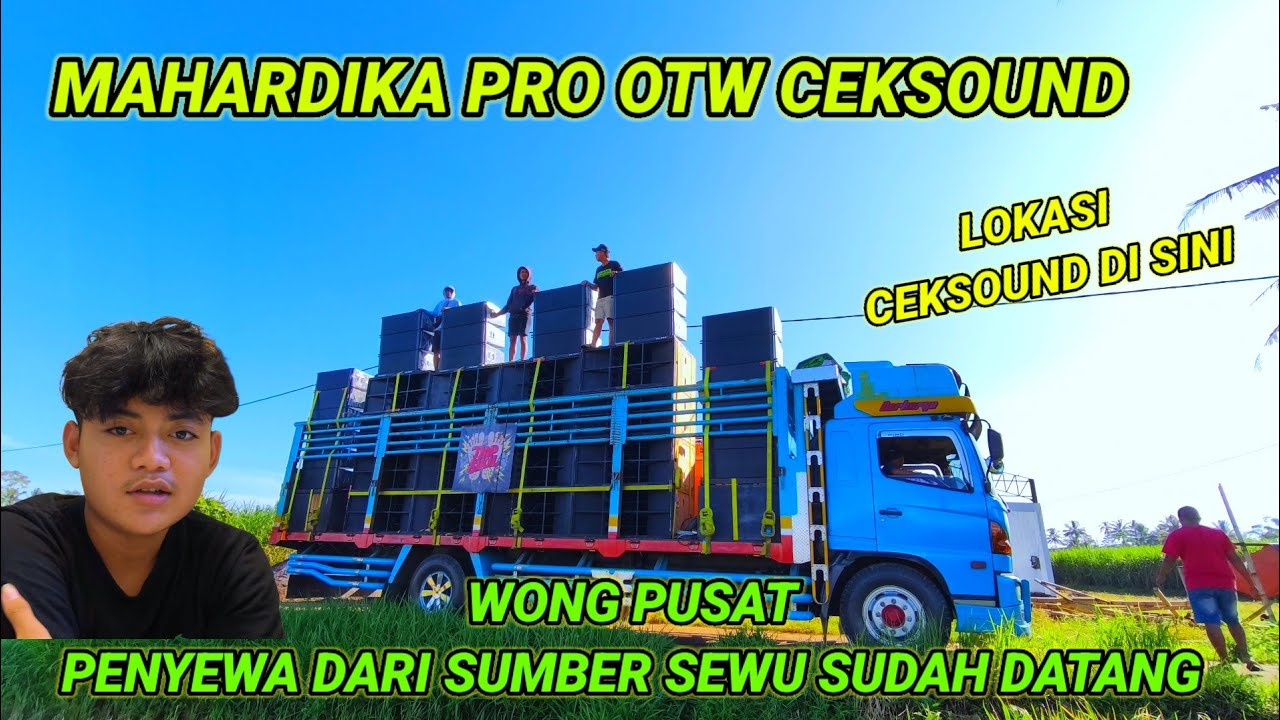 Mahardika pro otw ceksound di sini, penyewa dari sumber sewu akan pantau langsung 