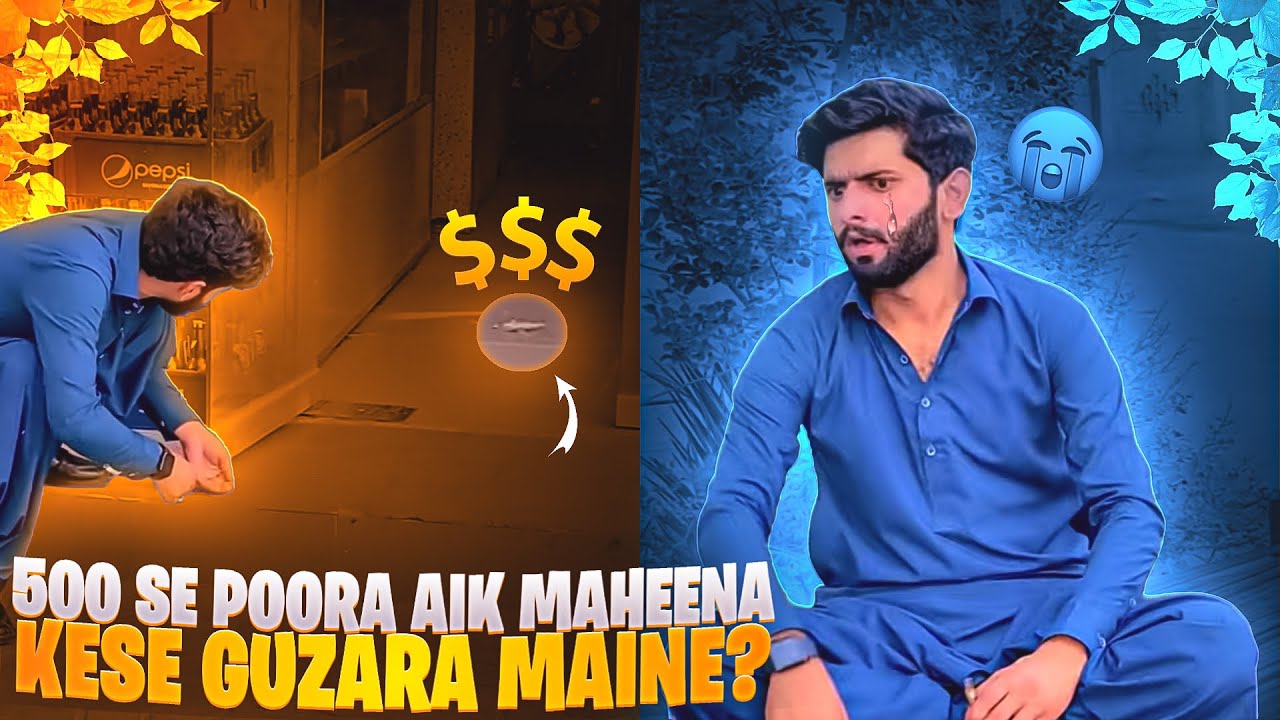 500 say pora 1 mahena kese guzara kiya😂 wait end