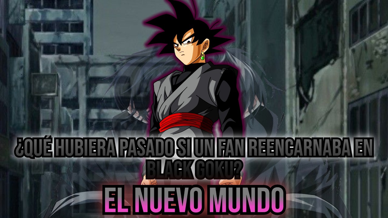 QHPS Un Fan Reencarnaba en Black Goku Prologo