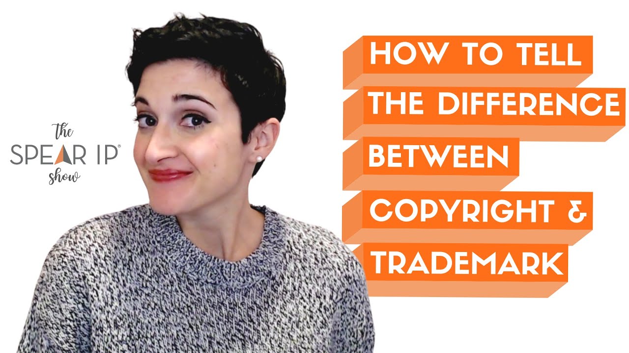 The Difference Between Copyright and Trademark | the Spear IP Show | Nashville IP & Internet Lawyer