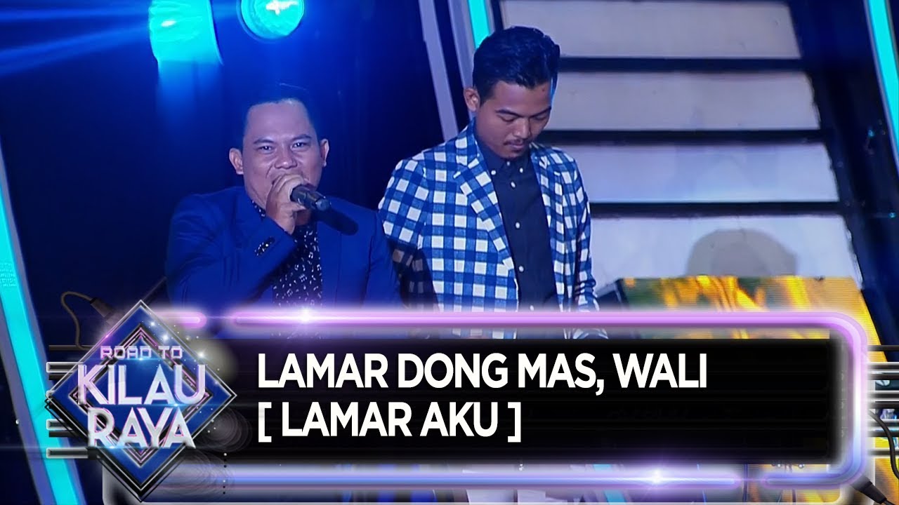 Lamar dong mas, Wali  [Lamar Aku] - Road to Kilau Raya (8/12)