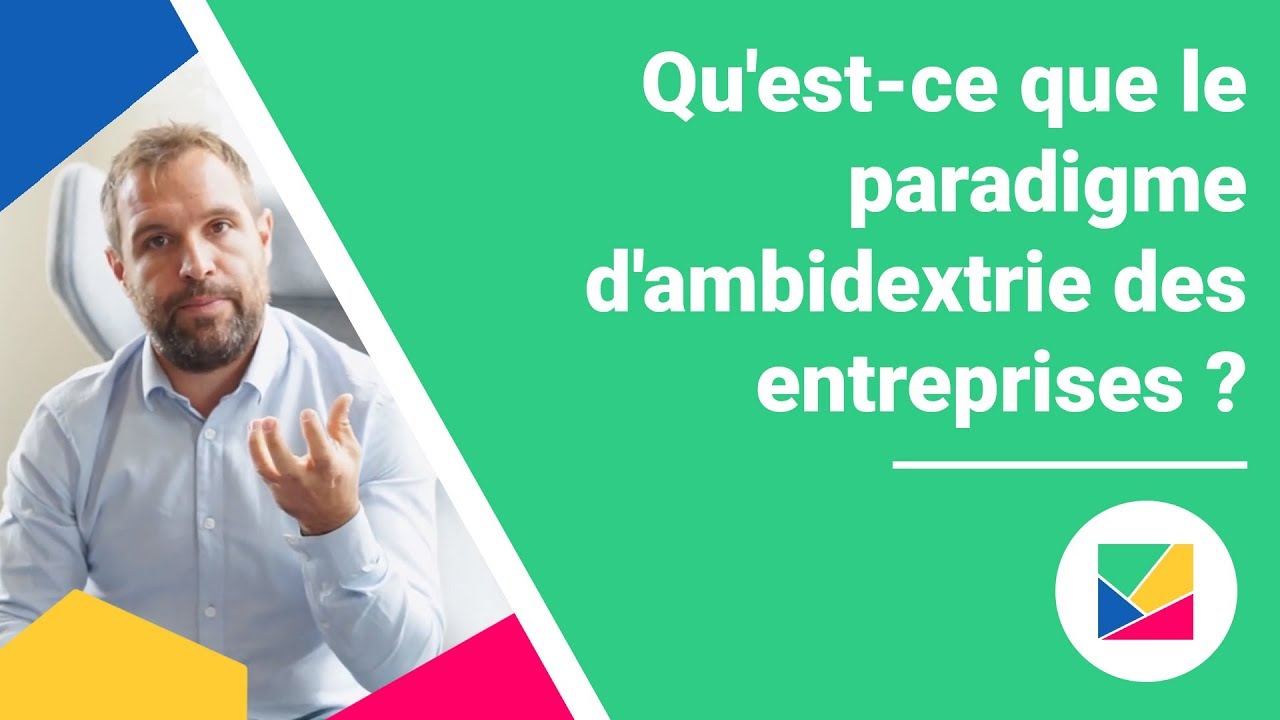 Qu'est-ce que le paradigme ambidextrie des entreprises ?