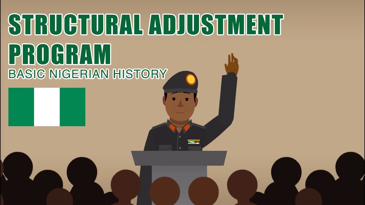Structural Adjustment Program: BASIC NIGERIAN HISTORY #48