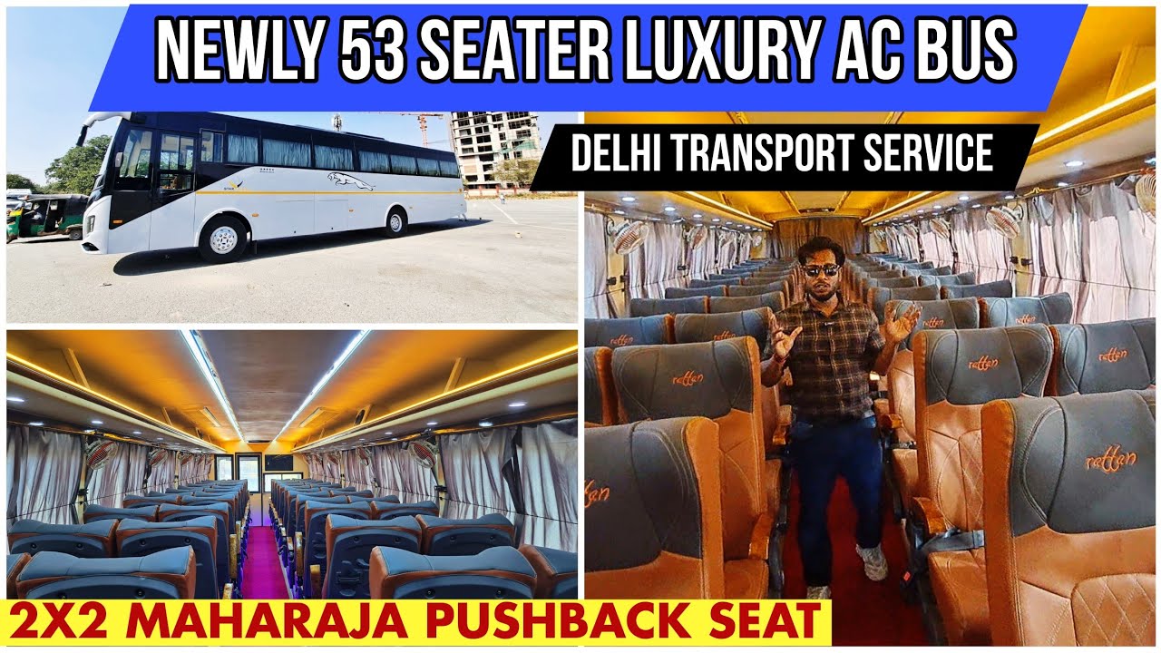 NEWLY 53 SEATER  LUXURY AC BUS | HIRE 53 SEATER BUS FROM DELHI | 2X2 MAHARAJA PUSHBACK  LUXURY SEAT