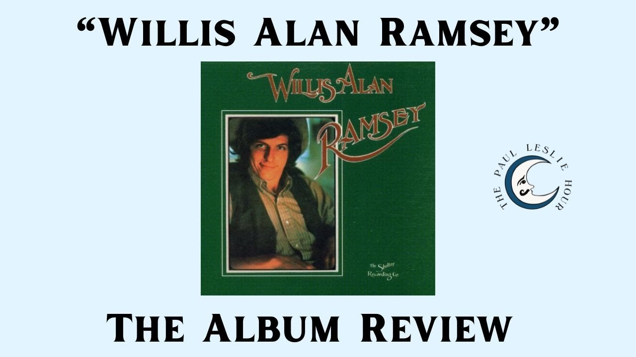 Willis Alan Ramsey — The Album Review