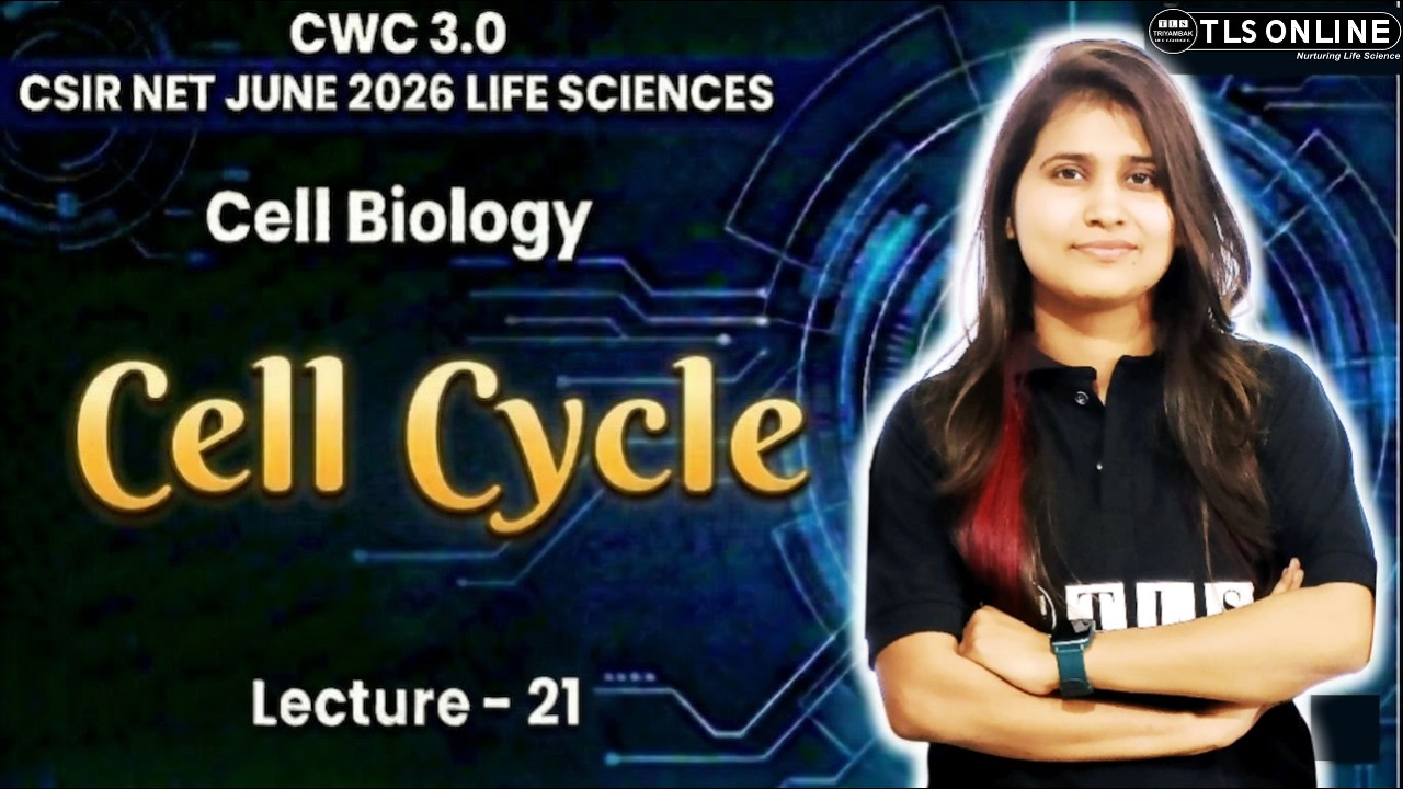 𝐂𝐞𝐥𝐥 𝐂𝐲𝐜𝐥𝐞 𝐄𝐱𝐩𝐥𝐚𝐢𝐧𝐞𝐝 | 𝐂𝐞𝐥𝐥 𝐁𝐢𝐨𝐥𝐨𝐠𝐲 𝐋𝐞𝐜𝐭𝐮𝐫𝐞 𝟐𝟏 | 𝐂𝐒𝐈𝐑 𝐍𝐄𝐓 𝐉𝐮𝐧𝐞 𝟐𝟎𝟐𝟔 𝐋𝐢𝐟𝐞 𝐒𝐜𝐢𝐞𝐧𝐜𝐞𝐬 | 𝐂𝐖𝐂 𝟑.𝟎