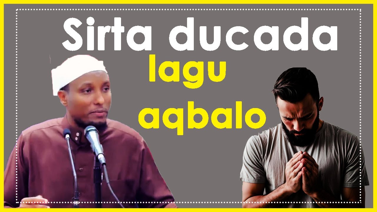 Sirta Ducada Lagu Aqbalo Iyo Qisooyin Sh Abdirizak Hashi