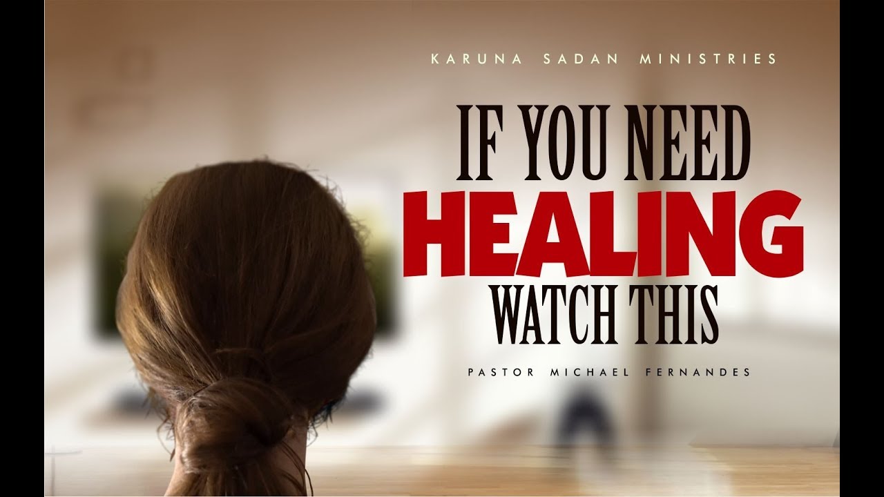 20190211 | KSM | If You Need Healing Watch This | Pastor Michael Fernandes
