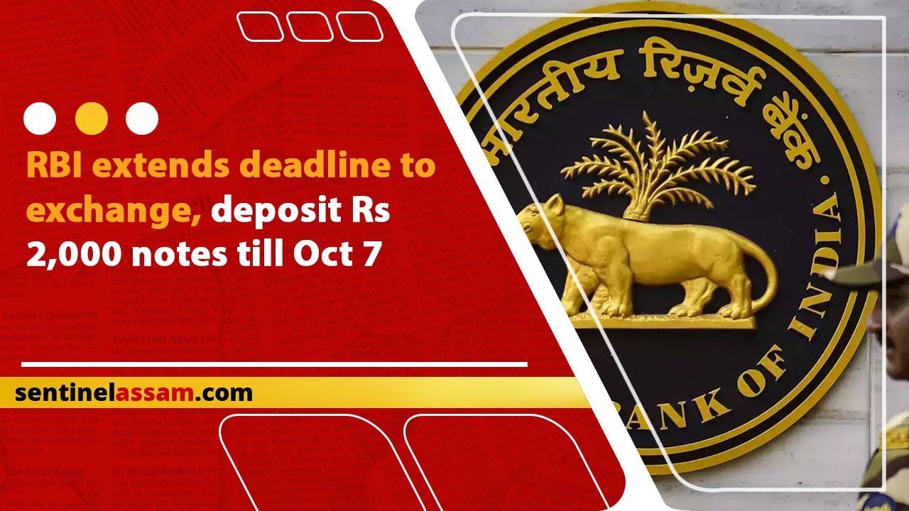 RBI extends deadline to exchange, deposit Rs 2,000 notes till Oct 7